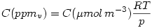 LaTeX code: C(ppm_v)= C(\mu mol\,m^{-3})\frac{RT}{p}